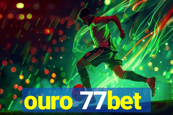 ouro 77bet